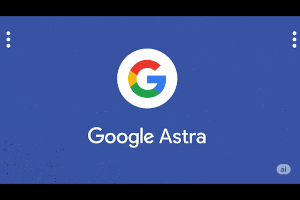 Project Astra: Google’s Revolutionary Universal AI Assistant Transforming Daily Tasks