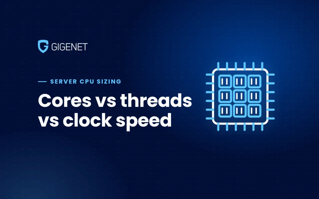 Cores vs threads vs clock speed: how to size a server CPU