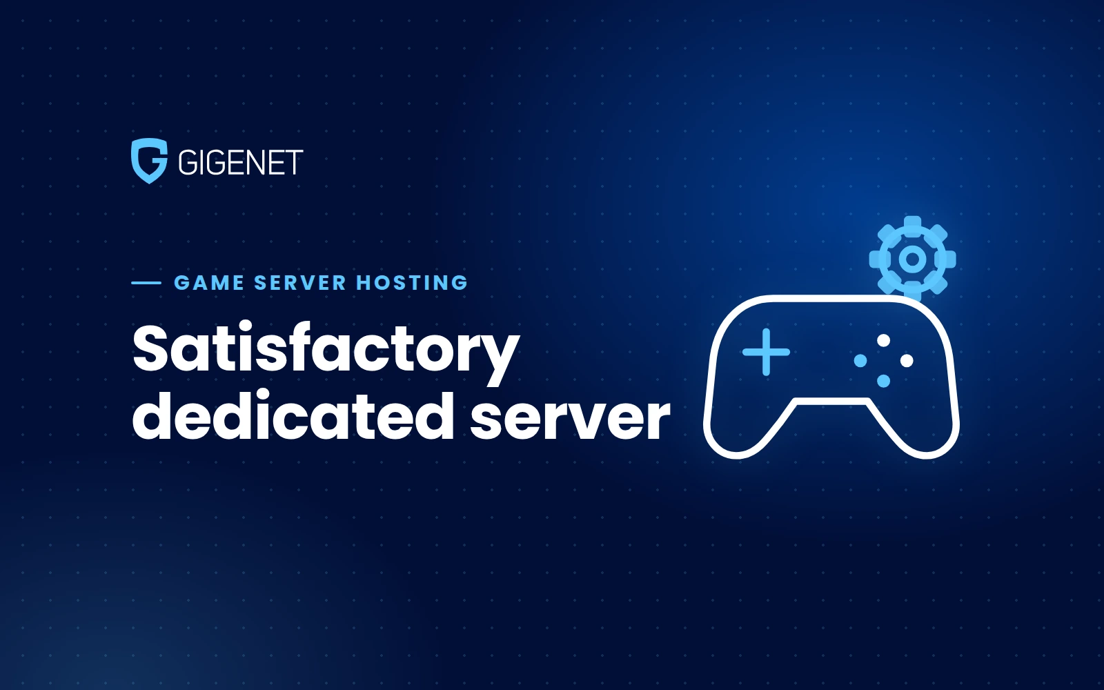 Satisfactory dedicated server: requirements, setup and when to rent